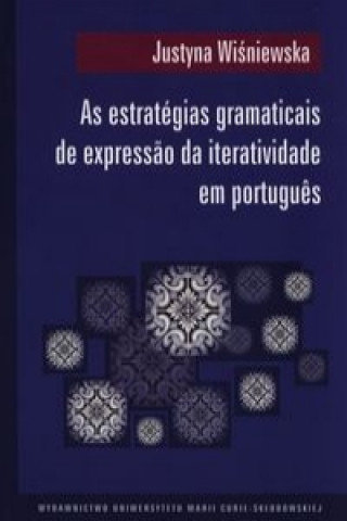 Carte As estrategias gramaticais de expressao da iteratividade em portugues Justyna Wisniewska