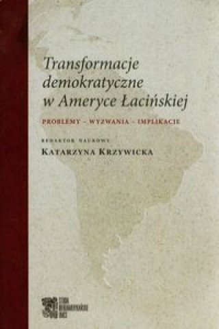 Kniha Transformacje demokratyczne w Ameryce Lacinskiej 