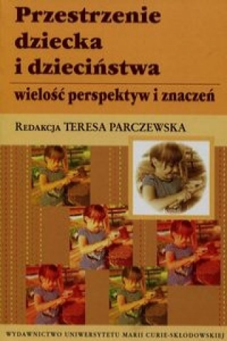 Kniha Przestrzenie dziecka i dziecinstwa 