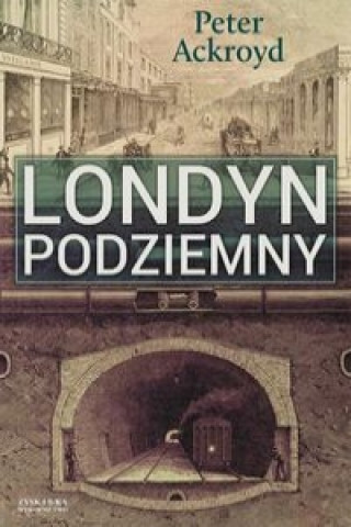 Könyv Londyn podziemny Peter Ackroyd