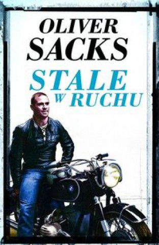 Książka Stale w ruchu Oliver Sacks