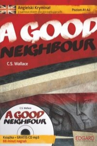 Kniha Angielski Kryminal z samouczkiem dla poczatkujacych A Good Neighbour C. S. Wallace