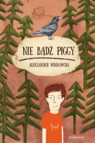 Kniha Nie badz Piggy Aleksander Minkowski