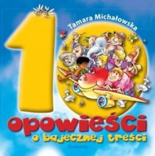 Książka 10 opowiesci o bajecznej tresci Tamara Michalowska