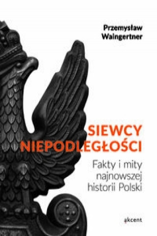 Βιβλίο Siewcy Niepodleglosci Przemyslaw Waingertner