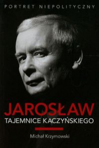Könyv Jaroslaw Tajemnice Kaczynskiego Michal Krzymowski