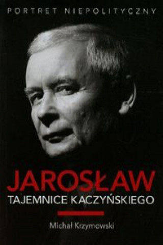 Książka Jaroslaw Tajemnice Kaczynskiego Michal Krzymowski