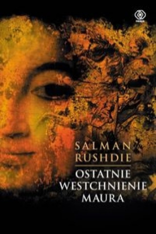 Könyv Ostatnie westchnienie Maura Salman Rushdie