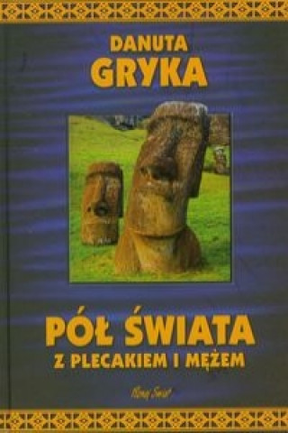 Könyv Pol swiata z plecakiem i mezem Danuta Gryka