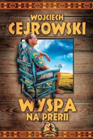 Kniha Wyspa na prerii Wojciech Cejrowski