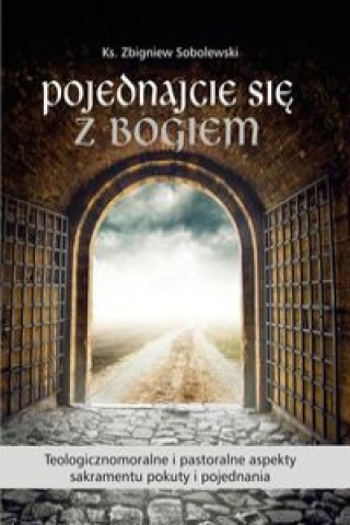 Könyv Pojednajcie sie z Bogiem ks. Sobolewski Zbigniew