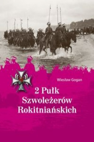 Könyv 2 Pulk Szwolezerow Rokitnianskich Gogan Wiesław