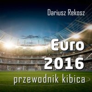Kniha Euro 2016 Rekosz Dariusz