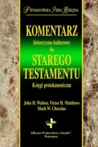 Книга Komentarz historyczno kulturowy do Starego Testmentu John Walton