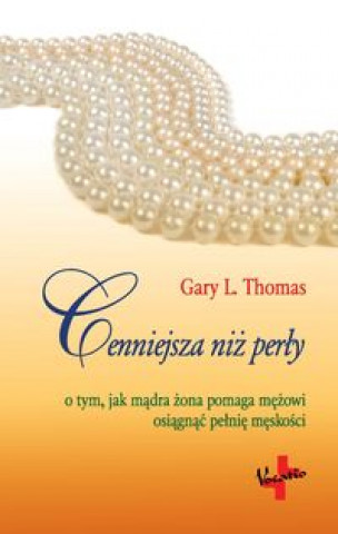 Книга Cenniejsza Niz Perly L. Thomas Gary