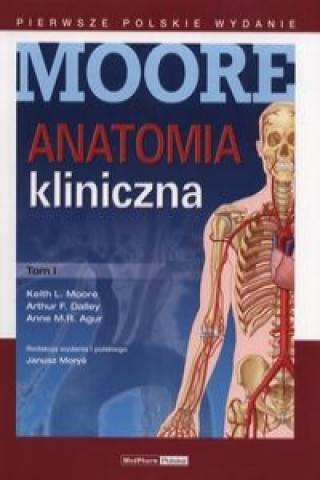 Könyv Anatomia kliniczna Moore Tom 1 Keith L. Moore