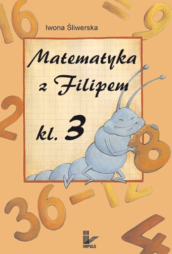 Kniha Matematyka z Filipem 3 Iwona Sliwerska