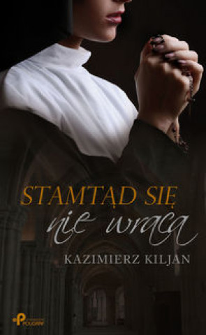 Kniha Stamtad sie nie wraca Kazimierz Kiljan