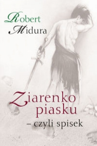 Книга Ziarenko piasku - czyli spisek Robert Midura