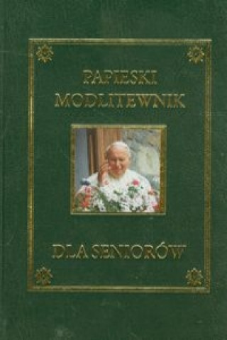 Könyv Papieski modlitewnik dla seniorow 