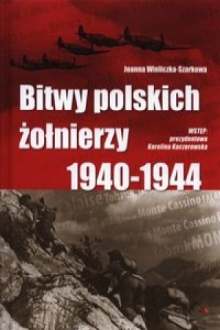 Kniha Bitwy polskich zolnierzy 1940-1944 + CD Wieliczka-Szarkowa Joanna
