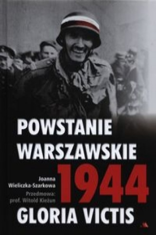 Carte Powstanie Warszawskie 1944 Gloria Victis + CD Joanna Wieliczka-Szarkowa