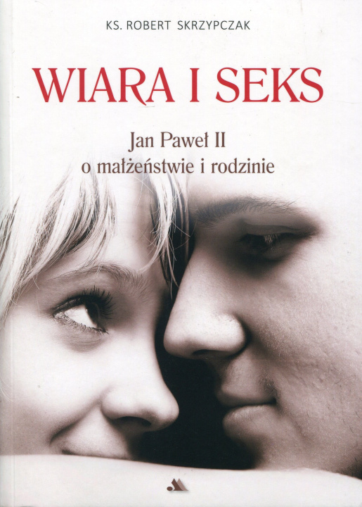 Kniha Wiara i seks Robert Skrzypczak
