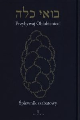 Könyv Spiewnik szabatowy Przybywaj Oblubienico 