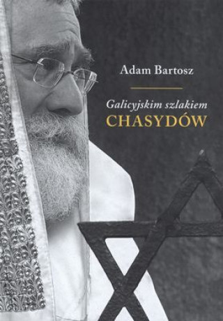 Kniha Galicyjskim szlakiem chasydow sadecko-bobowskich Adam Bartosz