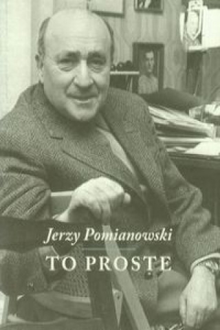 Kniha To proste Jerzy Pomianowski