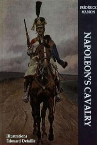 Könyv Napoleon's Cavalry Frederick Masson