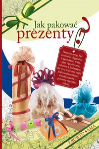 Libro Jak pakowac prezenty? Beata Guzowska
