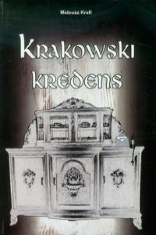 Kniha Krakowski kredens Mateusz Kraft