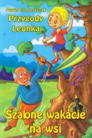 Kniha Przygody Leonka Szalone wakacje na wsi Pawel Choroszczak