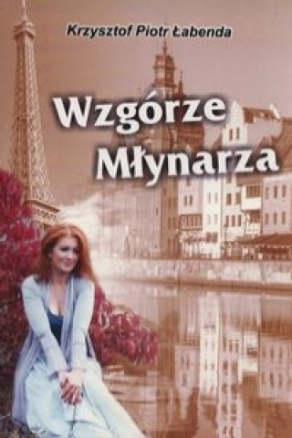 Książka Wzgorze mlynarza Krzysztof Piotr Labenda