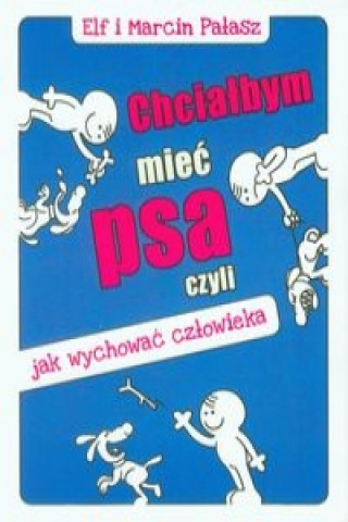 Kniha Chcialbym miec psa Marcin Palasz