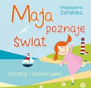 Книга Maja poznaje swiat. Chlopcy i dziewczynki Magdalena Zarebska