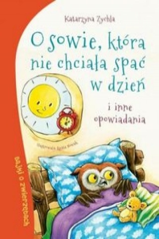 Könyv O sowie, ktora nie chciala spac w dzien Katarzyna Zychla