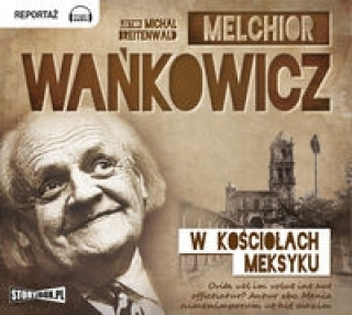 Audio W kosciolach Meksyku Melchior Wankowicz
