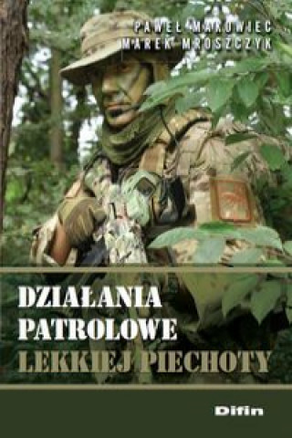 Könyv Dzialania patrolowe lekkiej piechoty Makowiec Paweł