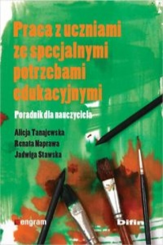 Könyv Praca z uczniami ze specjalnymi potrzebami edukacyjnymi Alicja Tanajewska