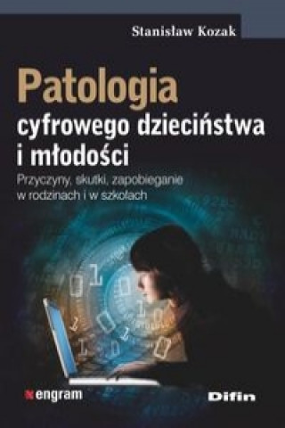 Книга Patologia cyfrowego dziecinstwa i mlodosci Stanislaw Kozak