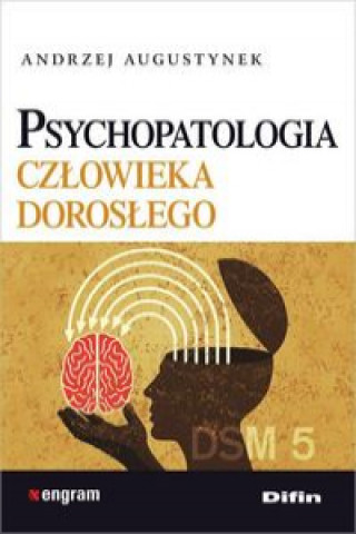 Kniha Psychopatologia czlowieka doroslego Andrzej Augustynek