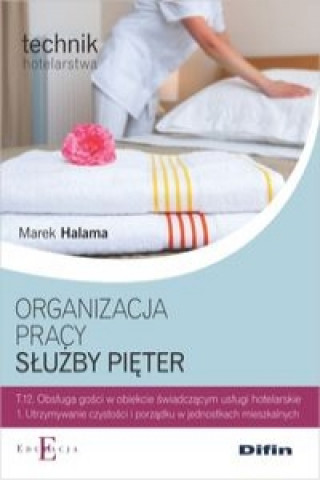 Könyv Organizacja pracy sluzby pieter Marek Halama