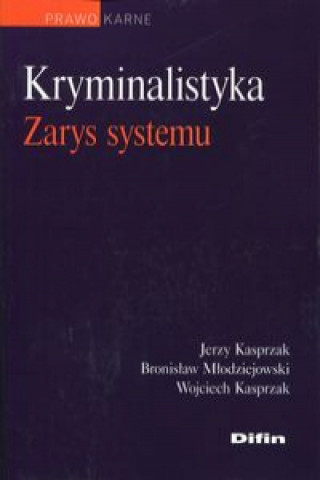 Könyv Kryminalistyka Zarys systemu Kasprzak Jerzy