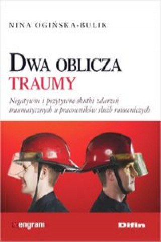 Kniha Dwa oblicza traumy Nina Oginska-Bulik