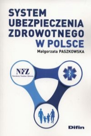 Книга System ubezpieczenia zdrowotnego w Polsce Malgorzata Paszkowska