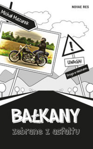 Carte Balkany zebrane z asfaltu Michal S. Mazurek