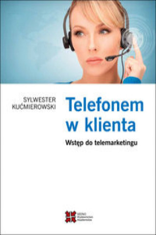 Kniha Telefonem w klienta Sylwester Kucmierowski