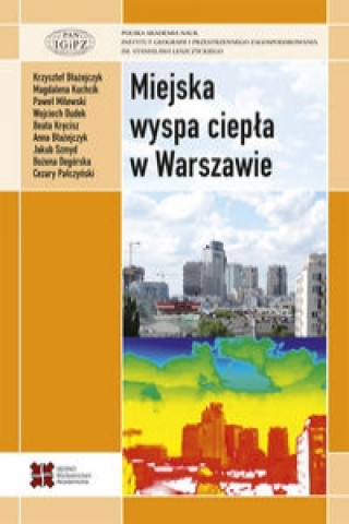 Carte Miejska wyspa ciepla w Warszawie - uwarunkowania klimatyczne i urbanistyczne Anna Blazejczyk